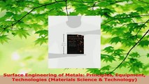 PDF Download  Surface Engineering of Metals Principles Equipment Technologies Materials Science  Read Full Ebook