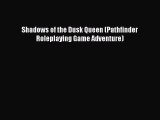 Shadows of the Dusk Queen (Pathfinder Roleplaying Game Adventure) [Download] Online