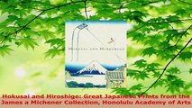 Read  Hokusai and Hiroshige Great Japanese Prints from the James a Michener Collection Honolulu EBooks Online