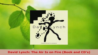 PDF Download  David Lynch The Air Is on Fire Book and CDs PDF Full Ebook