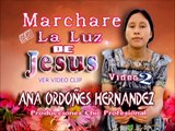 Ana Ordoñez Hernandez - Marchare en la luz de Jesús