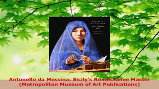 Read  Antonello da Messina Sicilys Renaissance Master Metropolitan Museum of Art PDF Online
