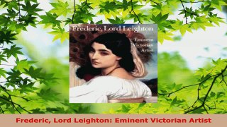 Download  Frederic Lord Leighton Eminent Victorian Artist EBooks Online