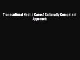 Transcultural Health Care: A Culturally Competent Approach [Download] Online