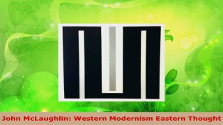 PDF Download  John McLaughlin Western Modernism Eastern Thought Download Full Ebook