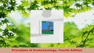 Read  Principles of Ecotoxicology Fourth Edition Ebook Free