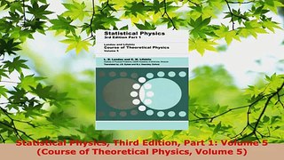 Read  Statistical Physics Third Edition Part 1 Volume 5 Course of Theoretical Physics Volume Ebook Free