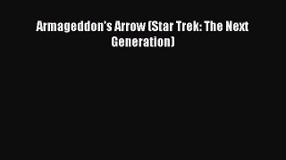 Armageddon's Arrow (Star Trek: The Next Generation) [PDF Download] Online