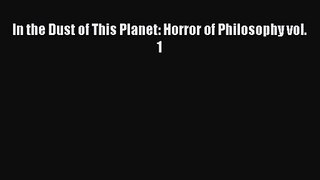 In the Dust of This Planet: Horror of Philosophy vol. 1 [PDF] Online