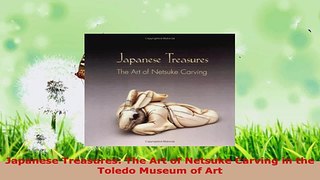 PDF Download  Japanese Treasures The Art of Netsuke Carving in the Toledo Museum of Art Download Full Ebook