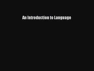 An Introduction to Language [Read] Online