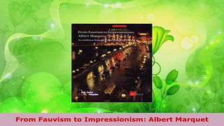PDF Download  From Fauvism to Impressionism Albert Marquet Download Full Ebook