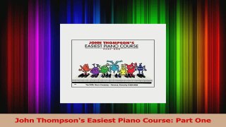 PDF Download  John Thompsons Easiest Piano Course Part One Read Online