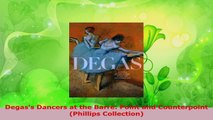 Read  Degass Dancers at the Barre Point and Counterpoint Phillips Collection PDF Online