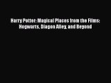 Harry Potter: Magical Places from the Films: Hogwarts Diagon Alley and Beyond [Read] Full Ebook