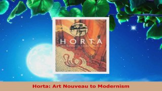 PDF Download  Horta Art Nouveau to Modernism Read Online