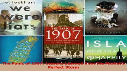 PDF Download  The Panic of 1907 Lessons Learned from the Markets Perfect Storm PDF Full Ebook