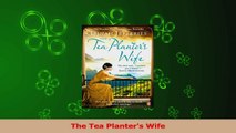 Read  The Tea Planters Wife Ebook Free