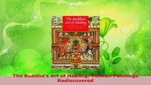 Read  The Buddhas Art of Healing Tibetan Paintings Rediscovered Ebook Free