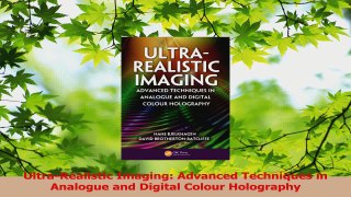 Read  UltraRealistic Imaging Advanced Techniques in Analogue and Digital Colour Holography Ebook Free