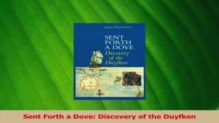 Download  Sent Forth a Dove Discovery of the Duyfken Ebook Free