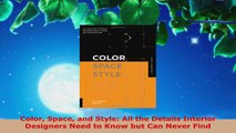 Read  Color Space and Style All the Details Interior Designers Need to Know but Can Never Find Ebook Free