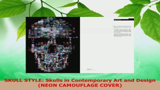 Read  SKULL STYLE Skulls in Contemporary Art and Design NEON CAMOUFLAGE COVER Ebook Free