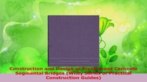 Read  Construction and Design of Prestressed Concrete Segmental Bridges Wiley Series of Ebook Free