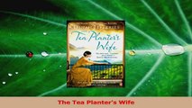 Download  The Tea Planters Wife Ebook Free