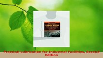 PDF Download  Practical Lubrication for Industrial Facilities Second Edition Read Online