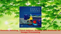 Read  Remote Sensing Third Edition Models and Methods for Image Processing PDF Free