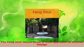Read  The Feng Shui House Book A New Approach to Interior Design PDF Free