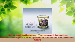 Read  Mohn and Kothgasser Transparent bemaltes Biedermeierglas  TransparentEnamelled PDF Free