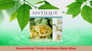 Read  Decorating Tricks Antique Style Step Ebook Free
