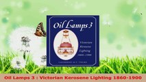 Download  Oil Lamps 3  Victorian Kerosene Lighting 18601900 Ebook Free