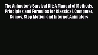 The Animator's Survival Kit: A Manual of Methods Principles and Formulas for Classical Computer