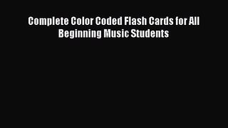 Complete Color Coded Flash Cards for All Beginning Music Students [Read] Online