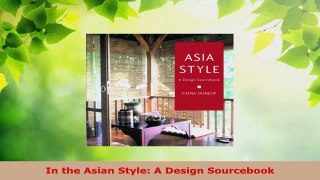 Read  In the Asian Style A Design Sourcebook Ebook Free