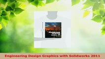 Read  Engineering Design Graphics with Solidworks 2011 Ebook Online