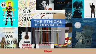 PDF Download  The Ethical Journalist Making Responsible Decisions in the Pursuit of News PDF Online