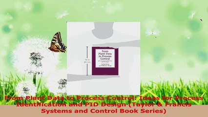 Read  From Plant Data to Process Control Ideas for Process Identification and PID Design PDF Free