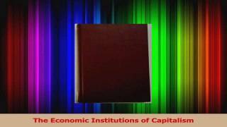 PDF Download  The Economic Institutions of Capitalism Read Full Ebook