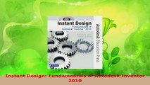 Download  Instant Design Fundamentals of Autodesk Inventor 2010 PDF Free