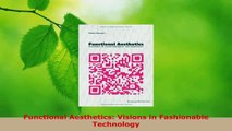 PDF Download  Functional Aesthetics Visions in Fashionable Technology PDF Full Ebook