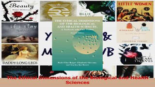 PDF Download  The Ethical Dimensions of the Biological and Health Sciences Read Full Ebook