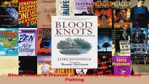 Blood Knots A Memoir of Fathers Friendship and Fishing Download