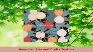 Read  American Arts and Crafts Textiles PDF Online
