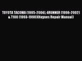 TOYOTA TACOMA (1995-2004) 4RUNNER (1996-2002) & T100 (1993-1998)(Haynes Repair Manual) [Download]