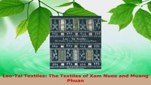 Download  LaoTai Textiles The Textiles of Xam Nuea and Muang Phuan EBooks Online