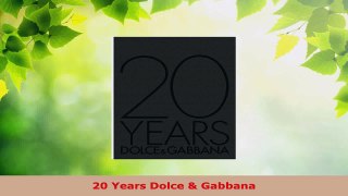 PDF Download  20 Years Dolce  Gabbana PDF Full Ebook